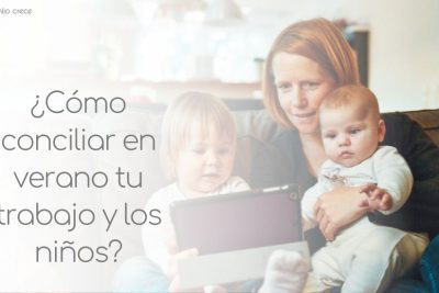 ¿Cómo conciliar en verano con las vacaciones de los niños? 5 como conciliar en verano con las vacaciones de los ninos
